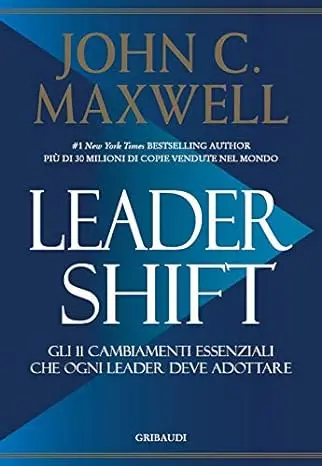 Leadershift: come cambiare il tuo modo di fare leadership in un mondo in trasformazione
