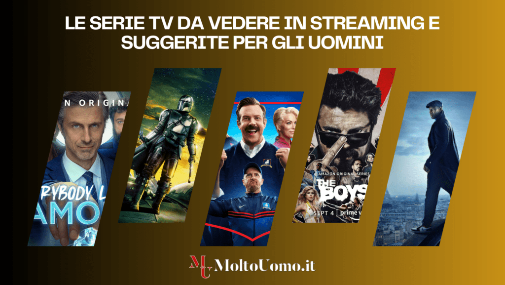Le serie tv da vedere in streaming e suggerite per gli uomini