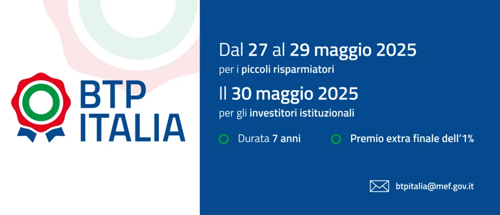 BTP Italia Maggio 2025: tutto quello che c’è da sapere sulla nuova emissione di domani 27 maggio. Il Ministero dell’Economia e delle Finanze (MEF) ha ufficializzato il ritorno del BTP Italia, con una nuova emissione prevista dal 27 al 30 maggio 2025
