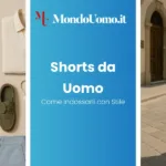 Nel 2026, gli shorts da uomo saranno ancor più un vero e proprio statement di stile che richiede la stessa attenzione che dedichereste alla scelta di un abito.