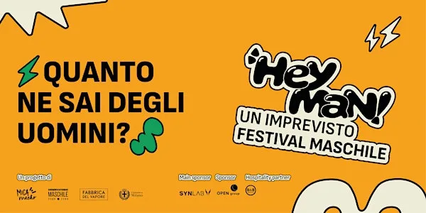 Hey Man Festival: Milano ospita il primo evento italiano dedicato alla mascolinità.