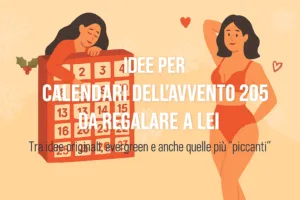 Idee per Calendari dell’Avvento 2025 da regalare a lei
