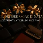 Il Black Friday 2025 offre l'opportunità di fare idee regalo di Natale pensati senza che l'aspetto economico diventi proibitivo. Ma l'approccio deve rimanere lo stesso: comprare con intenzione, non con impulso