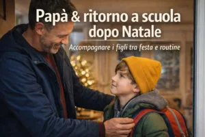 Papà e ritorno a scuola dopo Natale