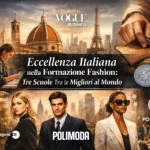 Eccellenza Italiana nella Formazione Fashion: Tre Scuole Tra le Migliori al Mondo