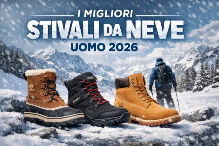 Stivali da Neve per Uomo, la nostra selezione per il 2026