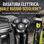 Come scegliere il rasoio elettrico giusto